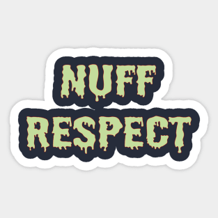 nuff respect Sticker